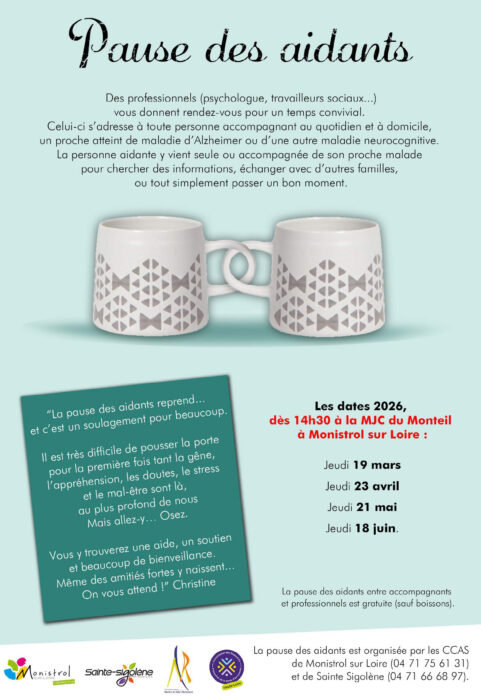Pause des aidants
Des professionnels (psychologue, travailleurs sociaux...) vous donnent rendez-vous pour un temps convivial.
Celui-ci s'adresse à toute personne accompagnant au quotidien et à domicile, un proche atteint de maladie d'Alzheimer ou d'une autre maladie neurocognitive.
La personne aidante y vient seule ou accompagnée de son proche malade pour chercher des informations, échanger avec d'autres familles,
ou tout simplement passer un bon moment.
"La pause des aidants reprend... et c'est un soulagement pour beaucoup.
Il est très difficile de pousser la porte pour la première fois tant la gêne, l'appréhension, les doutes, le stress
et le mal-être sont là, au plus profond de nous. Mais allez-y ... Osez. Vous y trouverez une aide, un soutien et beaucoup de bienveillance.
Même des amitiés fortes y naissent...On vous attend !" Christine
Les dates 2026,
dès 14h30 à la MJC du Monteil à Monistrol sur Loire :
Jeudi 19 mars
Jeudi 23 avril
Jeudi 21 mai
Jeudi 18 juin.
La pause des aidants entre accompagnants et professionnels est gratuite (sauf boissons).
La pause des aidants est organisée par les CCAS de Monistrol sur Loire (04 71 75 61 31)
et de Sainte Sigolène (04 71 66 68 97).